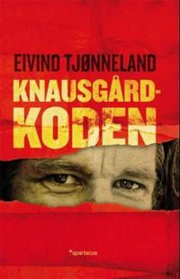 Knausgård-koden; et ideologikritisk essay