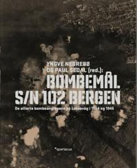 Bombemål S/N 102 Bergen; de allierte bombeangrepene på Laksevåg i 1944 og 1945