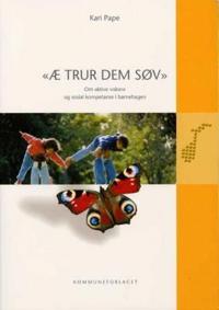 Æ trur dem søv; om aktive voksne og sosial kompetanse i barnehagen