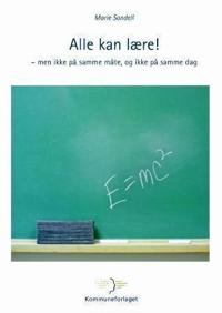 Alle kan lære!; men ikke på samme måte, og ikke på samme dag