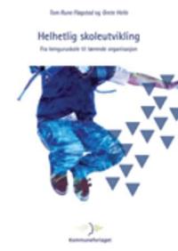 Helhetlig skoleutvikling; fra kenguruskole til lærende organisasjon