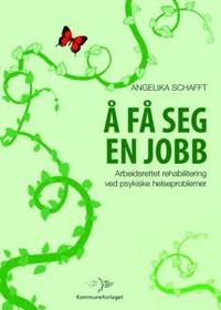 Å få seg en jobb; arbeidsrettet rehabilitering ved psykiske helseproblemer