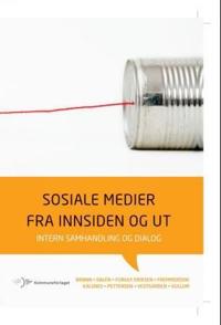 Sosiale medier fra innsiden og ut; intern samhandling og dialog