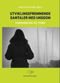 Utviklingsfremmende samtaler med ungdom; samhandling på tvers