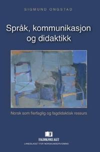 Språk, kommunikasjon og didaktikk; norsk som flerfaglig og fagdidaktisk ressurs