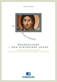 Evangeliene - den historiske Jesus; evangelienes tilblivelse, kulturelle kontekst og religiøse idéinnhold