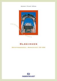Oldkirken; kristendommen i Romerriket 30-395