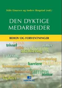 Den dyktige medarbeider; behov og forventninger
