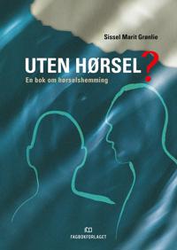 Uten hørsel?; en bok om hørselshemming