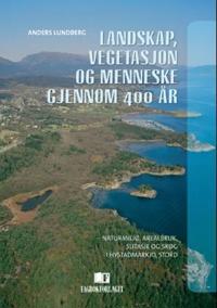 Landskap, vegetasjon og menneske gjennom 400 år; naturmiljø, arealbruk, slitasje og skog i Hystadmarkjo, Stord