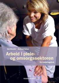 Arbeid i pleie- og omsorgssektoren; en innføringsbok