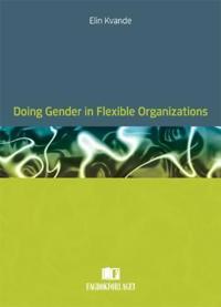Doing gender in flexible organizations