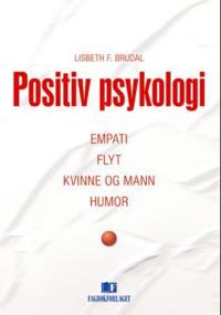 Positiv psykologi; empati, flyt, kvinne og mann, humor