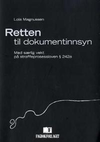 Retten til dokumentinnsyn; med særlig vekt på straffeprosessloven § 242a