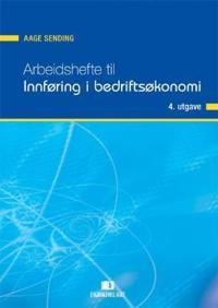 Arbeidshefte til Innføring i bedriftsøkonomi