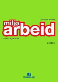 Miljøarbeid; teori og praksis