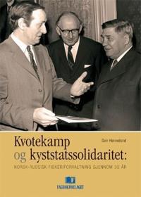 Kvotekamp og kyststatssolidaritet; norsk-russisk fiskeriforvaltning gjennom 30 år