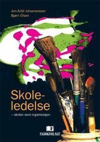 Skoleledelse; skolen som organisasjon