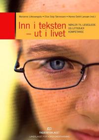 Inn i teksten - ut i livet; nøkler til leseglede og litterær kompetanse