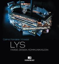 Lys; farge, design, kommunikasjon