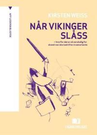 Når vikinger slåss; hvorfor det er så vanskelig for skandinaviske bedrifter å samarbeide