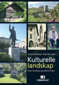 Kulturelle landskap; sted, fortelling og materiell kultur