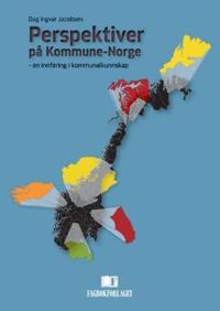 Perspektiver på kommune-Norge; en innføring i kommunalkunnskap