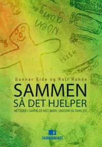 Sammen så det hjelper; metoder i samtaler med barn, ungdom og familier