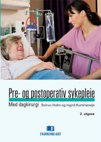Pre- og postoperativ sykepleie; med dagkirurgi