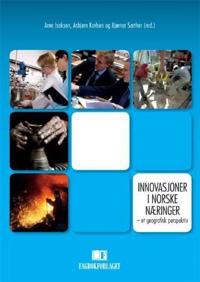 Innovasjoner i norske næringer; et geografisk perspektiv