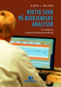 Riktig svar på biokjemiske analyser; en innføring i analytisk kvalitetsovervåking