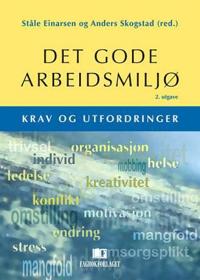 Det gode arbeidsmiljø; krav og utfordringer