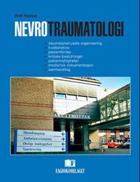 Nevrotraumatologi; traumesenterets organisering, kritiske beslutninger, pasientrettigheter og medisinsk dokumentasjon