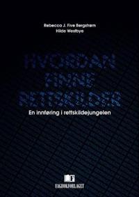 Hvordan finne rettskilder; en innføring i rettskildejungelen