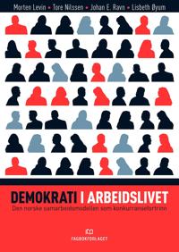 Demokrati i arbeidslivet; den norske samarbeidsmodellen som konkurransefortrinn