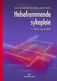 Helsefremmende sykepleie; i teori og praksis