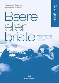 Bære eller briste; kommunikasjon og relasjon i arbeid med mennesker