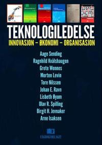 Teknologiledelse; innovasjon . økonomi . organisasjon