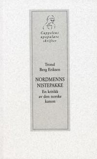 Nordmenns nistepakke; en kritikk av den norske kanon
