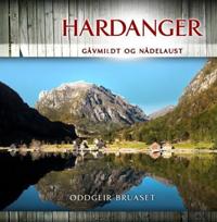 Hardanger; gåvmildt og nådelaust