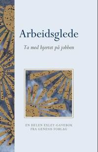 Arbeidsglede; ta med hjertet på jobben