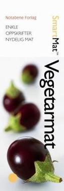 Vegetarmat; enkle oppskrifter, nydelig mat