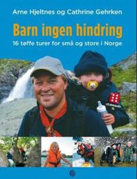Barn ingen hindring; 16 tøffe turar for små og store i Norge