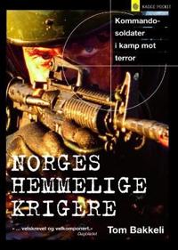 Norges hemmelige krigere; kommandosoldater i kamp mot terror