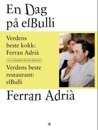 En dag på elBulli; et innblikk i ideene, metodene og kreativiteten til Ferran Adrià