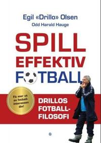 Spill effektiv fotball; Drillos fotballfilosofi