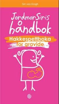 Jordmor Siris håndbok; hakkespettboka for gravide