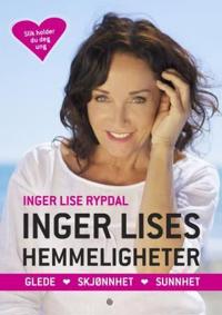 Inger Lises hemmeligheter; glede, skjønnhet, sunnhet