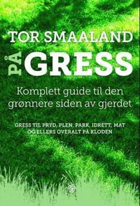 På gress; komplett guide til den grønnere siden av gjerdet