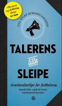 Talerens lille sleipe; overlevelsesguide for festtaleren og toastmasteren